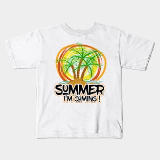 Summer I'm Coming Kids T-Shirt